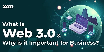 what is web 3.0 and How its change your Business